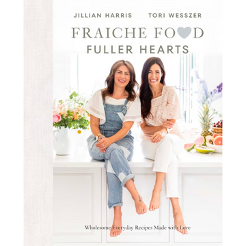 Fraiche Food, Fuller Hearts Cookbook
