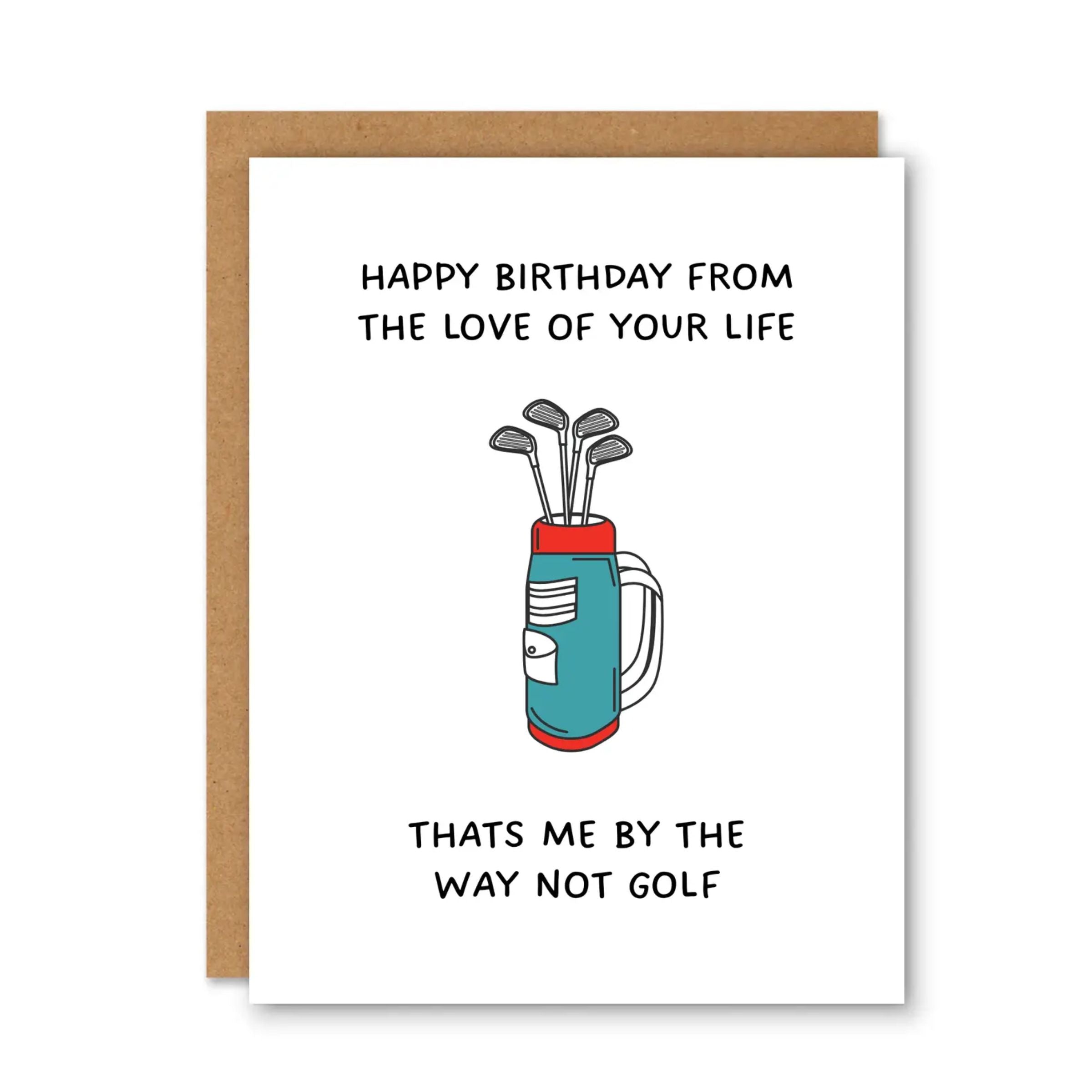 Love Of Your Life (Not Golf) Birthday Card