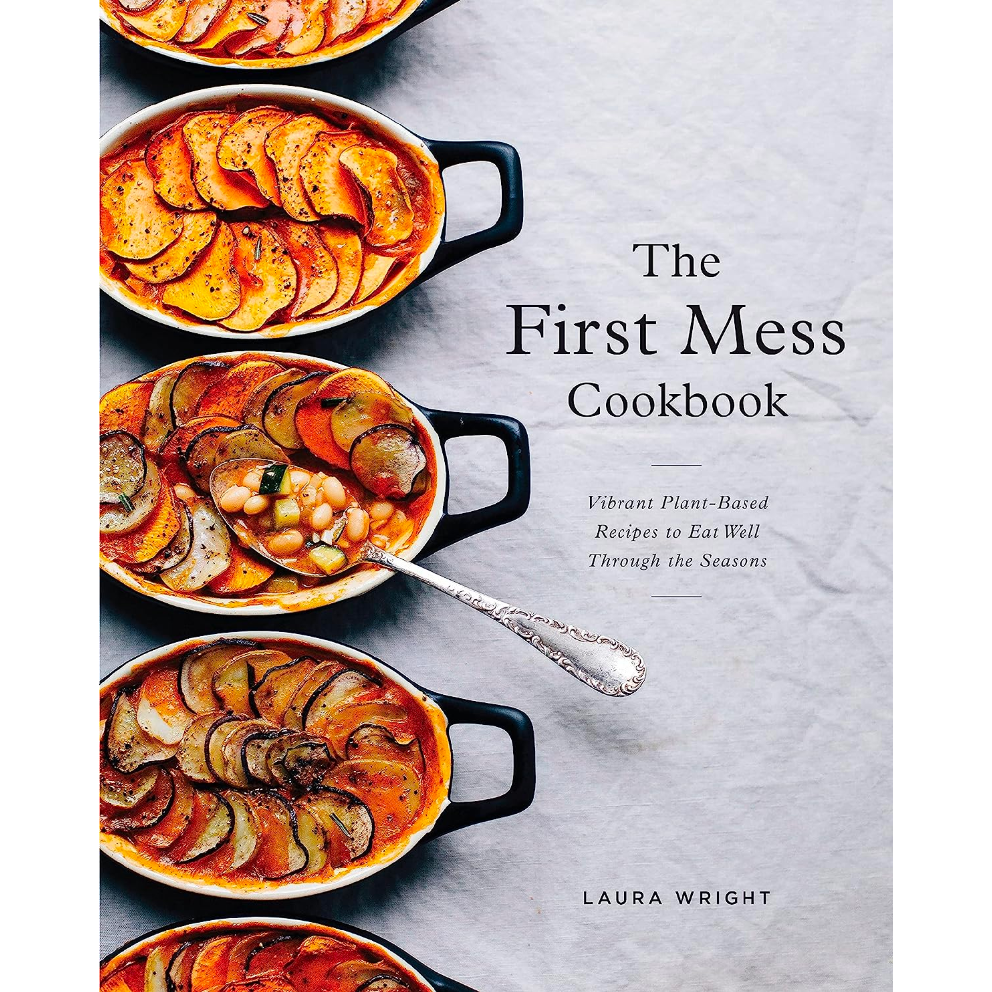 The First Mess Cookbook by Laura Wright